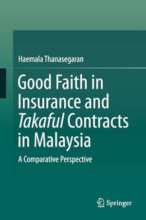 Immagine del venditore per Good Faith in Insurance and Takaful Contracts in Malaysia venduto da BuchWeltWeit Ludwig Meier e.K.