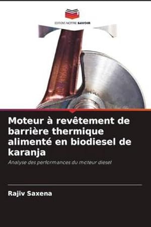 Imagen del vendedor de Moteur  revtement de barrire thermique aliment en biodiesel de karanja a la venta por BuchWeltWeit Ludwig Meier e.K.