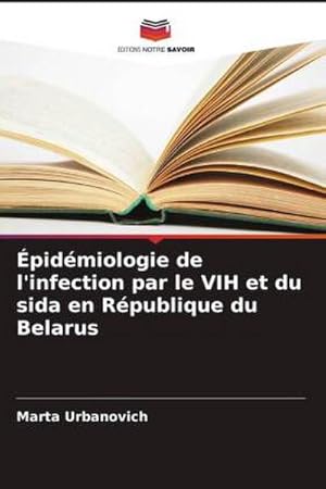 Seller image for pidmiologie de l'infection par le VIH et du sida en Rpublique du Belarus for sale by BuchWeltWeit Ludwig Meier e.K.
