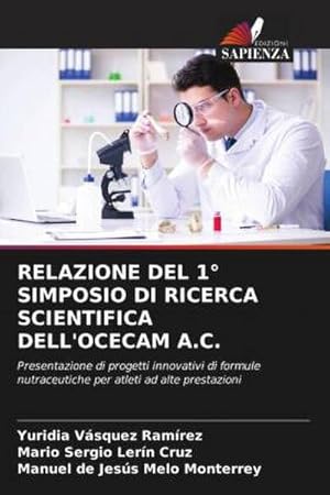 Bild des Verkufers fr RELAZIONE DEL 1 SIMPOSIO DI RICERCA SCIENTIFICA DELL'OCECAM A.C. zum Verkauf von BuchWeltWeit Ludwig Meier e.K.