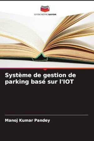 Seller image for Systme de gestion de parking bas sur l'IOT for sale by BuchWeltWeit Ludwig Meier e.K.