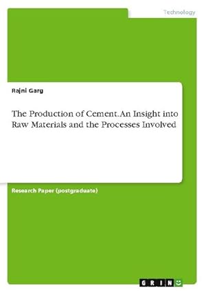 Seller image for The Production of Cement. An Insight into Raw Materials and the Processes Involved for sale by BuchWeltWeit Ludwig Meier e.K.