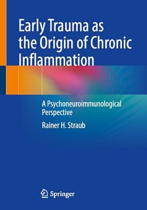 Seller image for Early Trauma as the Origin of Chronic Inflammation for sale by BuchWeltWeit Ludwig Meier e.K.