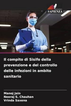 Image du vendeur pour Il compito di Sisifo della prevenzione e del controllo delle infezioni in ambito sanitario mis en vente par BuchWeltWeit Ludwig Meier e.K.