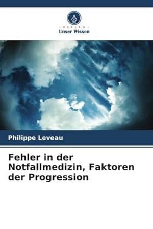 Seller image for Fehler in der Notfallmedizin, Faktoren der Progression for sale by BuchWeltWeit Ludwig Meier e.K.