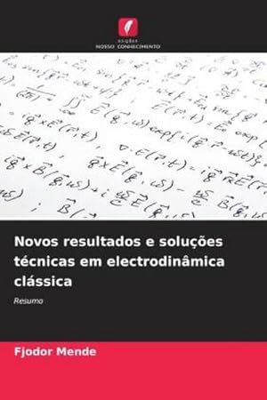 Imagen del vendedor de Novos resultados e solues tcnicas em electrodinmica clssica a la venta por BuchWeltWeit Ludwig Meier e.K.