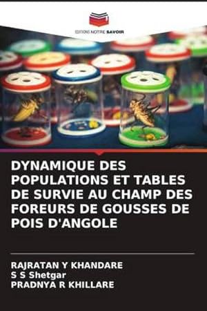 Seller image for DYNAMIQUE DES POPULATIONS ET TABLES DE SURVIE AU CHAMP DES FOREURS DE GOUSSES DE POIS D'ANGOLE for sale by BuchWeltWeit Ludwig Meier e.K.