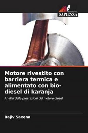 Imagen del vendedor de Motore rivestito con barriera termica e alimentato con bio-diesel di karanja a la venta por BuchWeltWeit Ludwig Meier e.K.