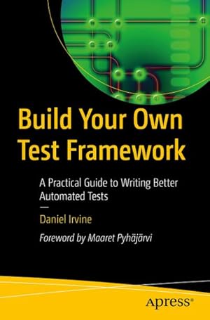 Immagine del venditore per Build Your Own Test Framework venduto da BuchWeltWeit Ludwig Meier e.K.