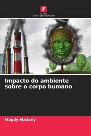 Image du vendeur pour Impacto do ambiente sobre o corpo humano mis en vente par BuchWeltWeit Ludwig Meier e.K.