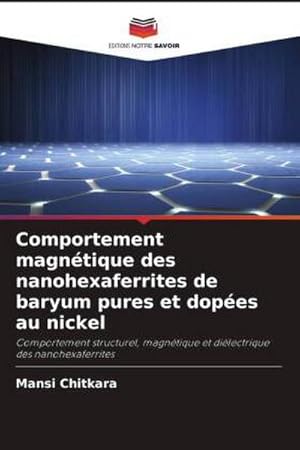 Seller image for Comportement magntique des nanohexaferrites de baryum pures et dopes au nickel for sale by BuchWeltWeit Ludwig Meier e.K.