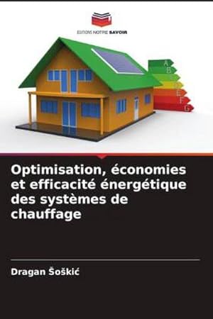 Image du vendeur pour Optimisation, conomies et efficacit nergtique des systmes de chauffage mis en vente par BuchWeltWeit Ludwig Meier e.K.