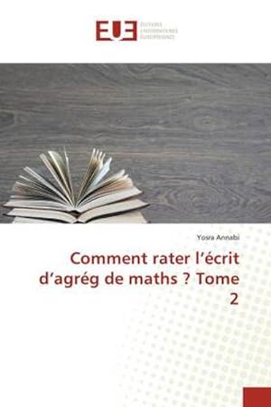 Seller image for Comment rater lcrit dagrg de maths ? Tome 2 for sale by BuchWeltWeit Ludwig Meier e.K.