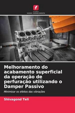 Imagen del vendedor de Melhoramento do acabamento superficial da operao de perfurao utilizando o Damper Passivo a la venta por BuchWeltWeit Ludwig Meier e.K.