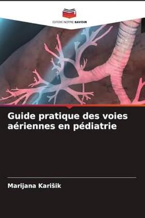 Seller image for Guide pratique des voies ariennes en pdiatrie for sale by BuchWeltWeit Ludwig Meier e.K.