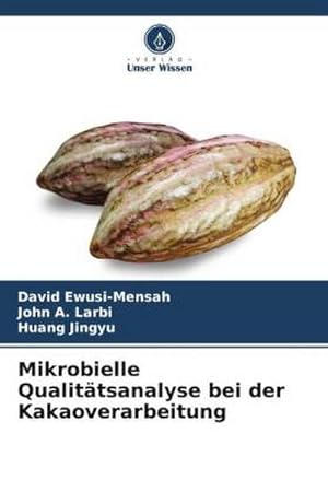 Bild des Verkufers fr Mikrobielle Qualittsanalyse bei der Kakaoverarbeitung zum Verkauf von BuchWeltWeit Ludwig Meier e.K.