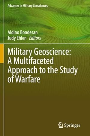 Imagen del vendedor de Military Geoscience: A Multifaceted Approach to the Study of Warfare a la venta por BuchWeltWeit Ludwig Meier e.K.