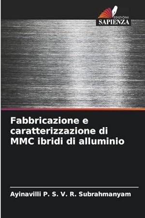Seller image for Fabbricazione e caratterizzazione di MMC ibridi di alluminio for sale by BuchWeltWeit Ludwig Meier e.K.