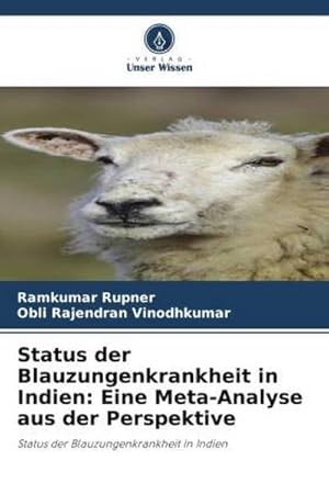 Seller image for Status der Blauzungenkrankheit in Indien: Eine Meta-Analyse aus der Perspektive for sale by BuchWeltWeit Ludwig Meier e.K.