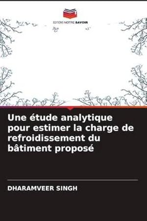 Seller image for Une tude analytique pour estimer la charge de refroidissement du btiment propos for sale by BuchWeltWeit Ludwig Meier e.K.