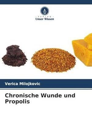 Bild des Verkufers fr Chronische Wunde und Propolis zum Verkauf von BuchWeltWeit Ludwig Meier e.K.