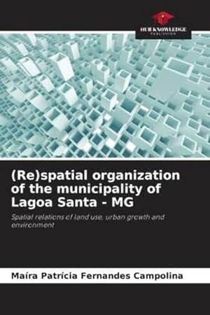 Seller image for (Re)spatial organization of the municipality of Lagoa Santa - MG for sale by BuchWeltWeit Ludwig Meier e.K.