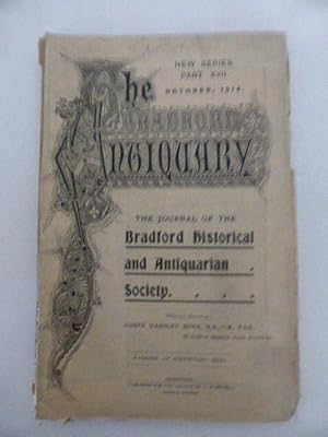 The Bradford Antiquary The Journal of the Bradford Historical and Antiquarian Society. New Series...