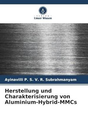 Seller image for Herstellung und Charakterisierung von Aluminium-Hybrid-MMCs for sale by BuchWeltWeit Ludwig Meier e.K.