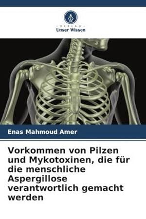 Seller image for Vorkommen von Pilzen und Mykotoxinen, die fr die menschliche Aspergillose verantwortlich gemacht werden for sale by BuchWeltWeit Ludwig Meier e.K.