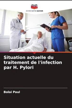 Immagine del venditore per Situation actuelle du traitement de l'infection par H. Pylori venduto da BuchWeltWeit Ludwig Meier e.K.