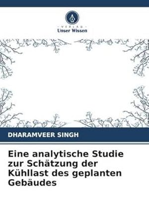 Seller image for Eine analytische Studie zur Schtzung der Khllast des geplanten Gebudes for sale by BuchWeltWeit Ludwig Meier e.K.