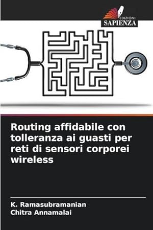 Seller image for Routing affidabile con tolleranza ai guasti per reti di sensori corporei wireless for sale by BuchWeltWeit Ludwig Meier e.K.