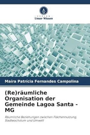 Seller image for (Re)rumliche Organisation der Gemeinde Lagoa Santa - MG for sale by BuchWeltWeit Ludwig Meier e.K.