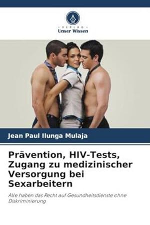Bild des Verkufers fr Prvention, HIV-Tests, Zugang zu medizinischer Versorgung bei Sexarbeitern zum Verkauf von BuchWeltWeit Ludwig Meier e.K.