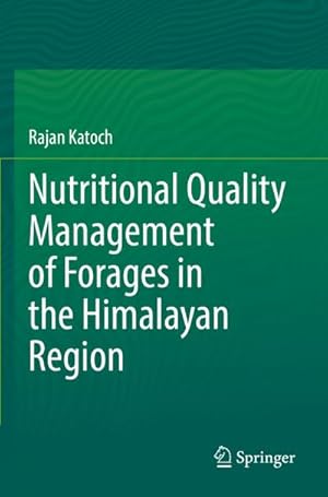 Seller image for Nutritional Quality Management of Forages in the Himalayan Region for sale by BuchWeltWeit Ludwig Meier e.K.