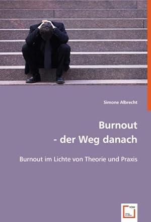 Immagine del venditore per Burnout - der Weg danach venduto da BuchWeltWeit Ludwig Meier e.K.