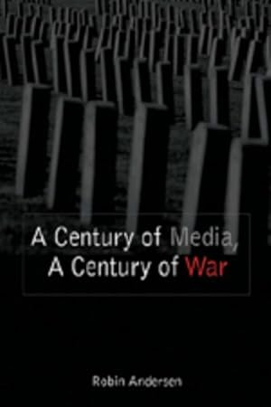 Immagine del venditore per A Century of Media, A Century of War venduto da BuchWeltWeit Ludwig Meier e.K.