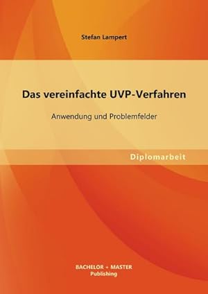 Seller image for Das vereinfachte UVP-Verfahren: Anwendung und Problemfelder for sale by BuchWeltWeit Ludwig Meier e.K.