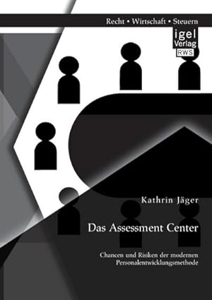 Immagine del venditore per Das Assessment Center: Chancen und Risiken der modernen Personalentwicklungsmethode venduto da BuchWeltWeit Ludwig Meier e.K.