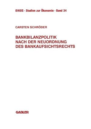 Imagen del vendedor de Bankbilanzpolitik nach der Neuordnung des Bankaufsichtsrechts a la venta por BuchWeltWeit Ludwig Meier e.K.