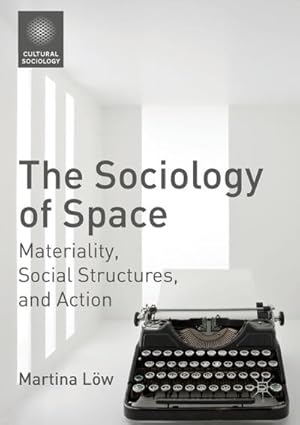 Seller image for The Sociology of Space for sale by BuchWeltWeit Ludwig Meier e.K.