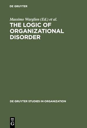 Seller image for The Logic of Organizational Disorder for sale by BuchWeltWeit Ludwig Meier e.K.