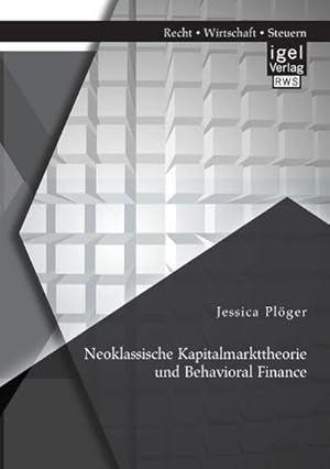 Seller image for Neoklassische Kapitalmarkttheorie und Behavioral Finance for sale by BuchWeltWeit Ludwig Meier e.K.