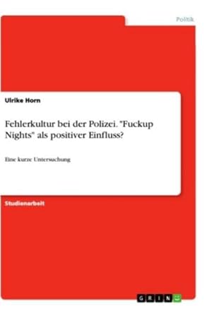 Image du vendeur pour Fehlerkultur bei der Polizei. "Fuckup Nights" als positiver Einfluss? mis en vente par BuchWeltWeit Ludwig Meier e.K.