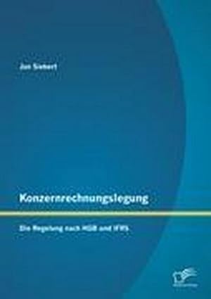 Immagine del venditore per Konzernrechnungslegung: Die Regelung nach HGB und IFRS venduto da BuchWeltWeit Ludwig Meier e.K.