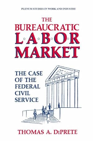 Image du vendeur pour The Bureaucratic Labor Market mis en vente par BuchWeltWeit Ludwig Meier e.K.