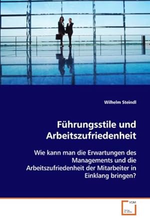Seller image for Fhrungsstile und Arbeitszufriedenheit for sale by BuchWeltWeit Ludwig Meier e.K.