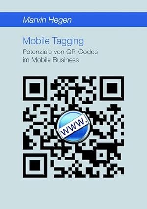 Imagen del vendedor de Mobile Tagging: Potenziale von QR-Codes im Mobile Business a la venta por BuchWeltWeit Ludwig Meier e.K.