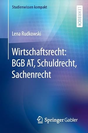 Seller image for Wirtschaftsrecht: BGB AT, Schuldrecht, Sachenrecht for sale by BuchWeltWeit Ludwig Meier e.K.