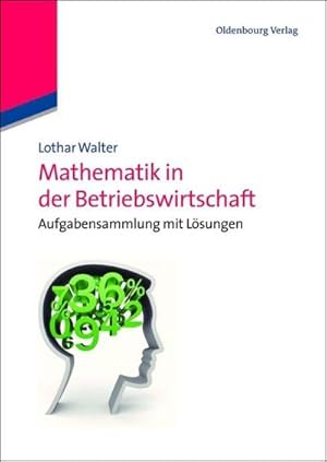 Bild des Verkufers fr Mathematik in der Betriebswirtschaft zum Verkauf von BuchWeltWeit Ludwig Meier e.K.